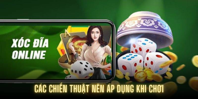 Các chiến thuật nên áp dụng khi chơi