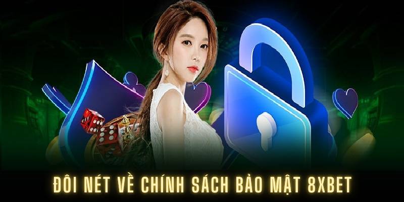 Đôi nét về chính sách bảo mật 8XBET