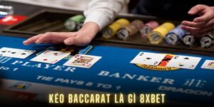 Kéo baccarat là gì 8XBET